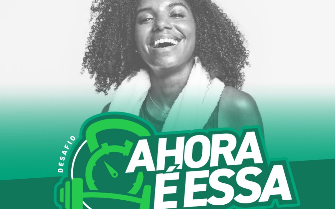 Desafio: A Hora é Essa