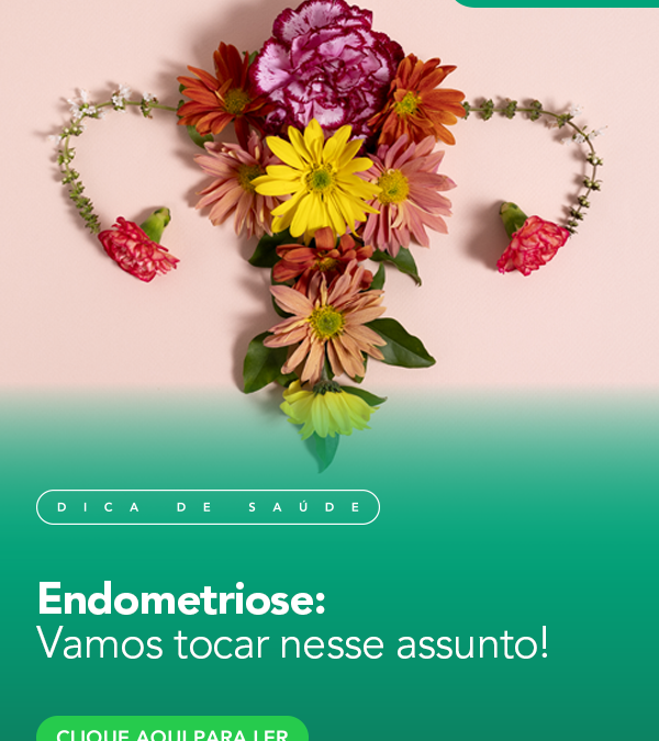 Endometriose: Vamos tocar nesse assunto!