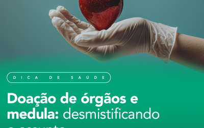 Doação de órgãos e medula: Desmistifique o assunto