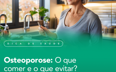 Osteoporose: O que comer e o que evitar.