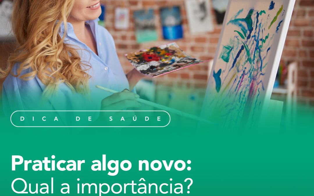 Praticar algo novo: Qual a importância?