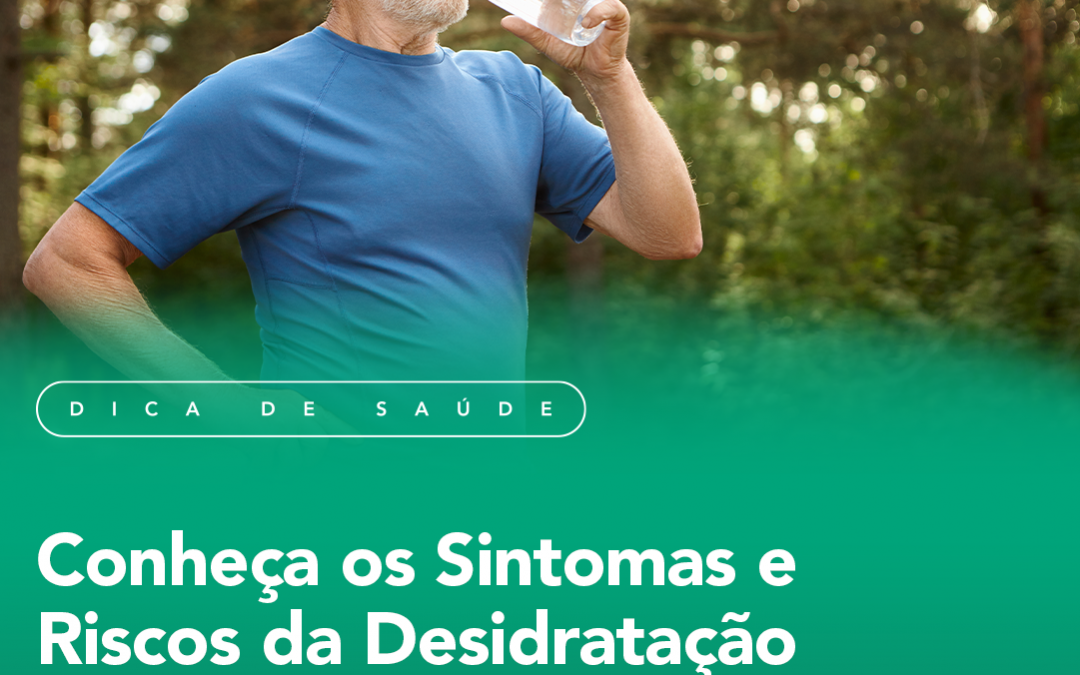 Conheça os Sintomas e Riscos da Desidratação